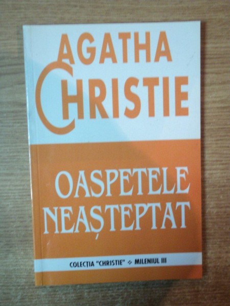 OASPETELE NEASTEPTAT de CHRISTIE AGATHA , Bucuresti