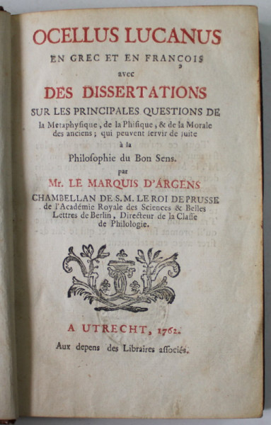 OCELLUS LUCANUS EN GREC ET EN FRANCOIS AVEC DES DISSERTATIONS ...par Mr. LE MARQUIS D 'ARGENS , 1762