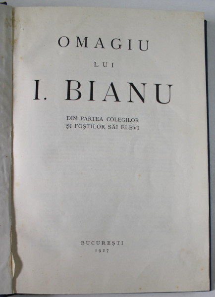 OMAGIU LUI IOAN BIANU - BUCURESTI, 1927