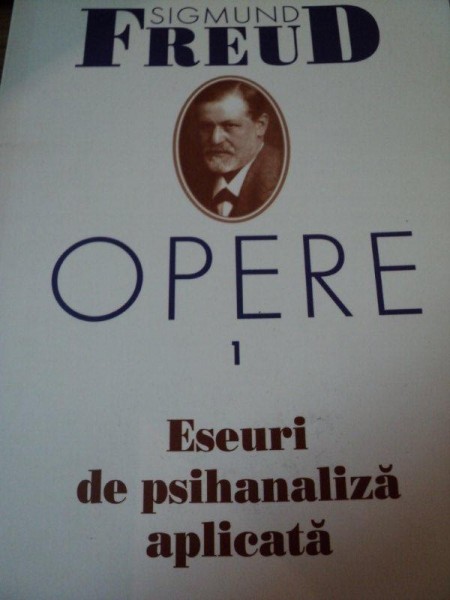 OPERE 1 . ESEURI DE PSIHANALIZA de SIGMUND FREUD