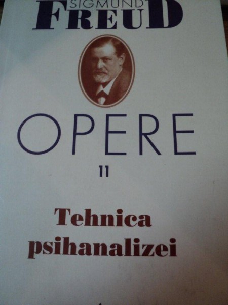 OPERE 11 TEHNICA PSIHANALIZEI-SIGMUND FREUD *PREZINTA SUBLINIERI IN TEXT
