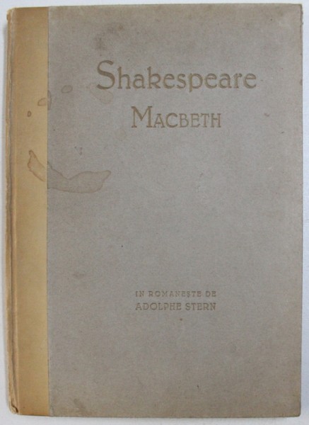 OPERE ALESE, MACBETH, VOL. II de W. SHAKESPEARE, IN ROMANESTE de ADOLPHE STERN, 1922