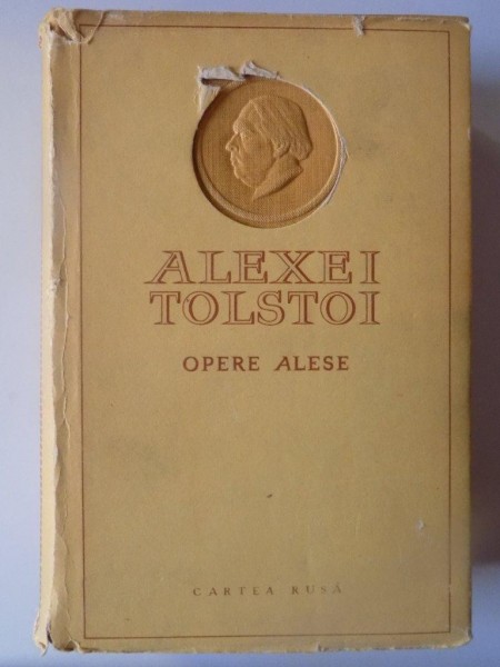 OPERE ALESE , VOL. V , PETRU I de A.N. TOLSTOI , 1955