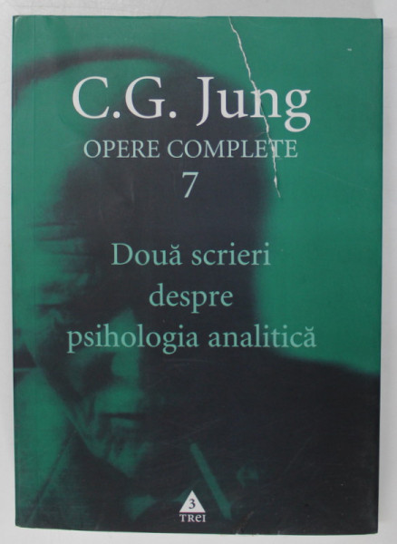 OPERE COMPLETE 7 , DOUA SCRIERI DESPRE PSIHOLOGIA ANALITICA de C.G. JUNG , 2007 *DEFECT COPERTA FATA