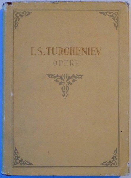 OPERE VOL IX , SCENE SI COMEDII de I. S. TURGHENIEV , 1958