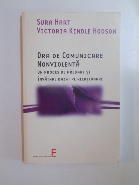 ORA DE COMUNICARE NONVIOLENTA . UN PROCES DE PREDARE SI INVATARE BAZAT PE RELATIONARE de SURA HART , VICTORIA KINDLE HODSON , 2006 , PREZINTA HALOURI DE APA