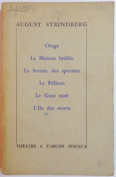 ORAGE , LA MAISON BRULEE , LA SONATE DES SPECTRES , LE PELICAN , LE GANT NOIR , L ' ILE DE MORTS par AUGUSTE STRINDBERG , 1961