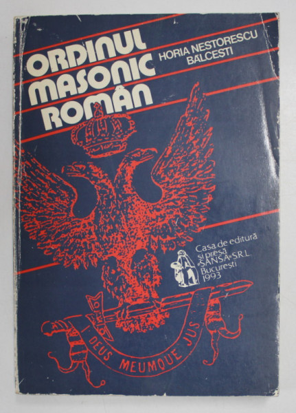 ORDINUL MASONIC ROMAN de HORIA NESTORESCU BALCESTI , 1993