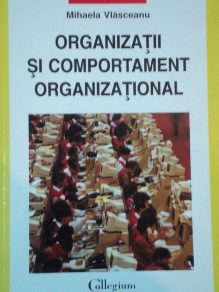 ORGANIZATII SI COMPORTAMENT ORGAZITIONAL de MIHAELA VLASCEANU