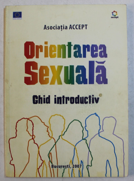 ORIENTAREA SEXUALA , GHID INTRODUCTIV PENTRU PROFESORI , 2007