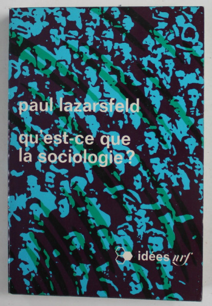 OU 'EST - CE QUE LA SOCIOLOGIE ? par PAUL LAZARSFELD , 1971