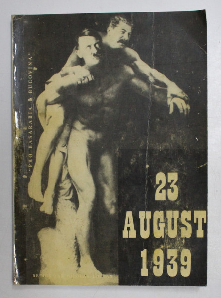 PACTUL GERMANO - SOVIETIC DIN 1939 , LE PACTE GERMANO - SOVIETIQUE DE 1939 , EDITIE INGRIJITA DE NICOLAE LUPAN , 1989