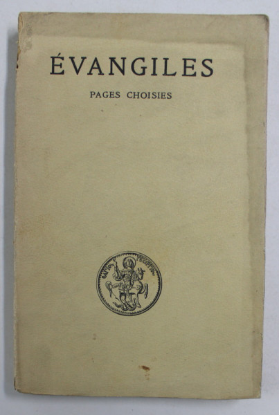 PAGES CHOISIES DES EVANGILES par HUBERT PERNOT , EDITIE BILINGVA GREACA - FRANCEZA , 1925