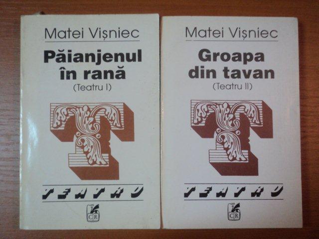 PAIANJENUL IN RANA/ GROAPA DIN TAVAN de MATEI VISNIEC  TEATRU VOL-II