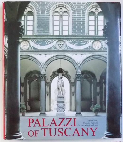 PALAZZI OF TUSCANY by CARLO CRESTI and CLAUDIO RENDINA , photos MASSIMO LISTRI , 2000
