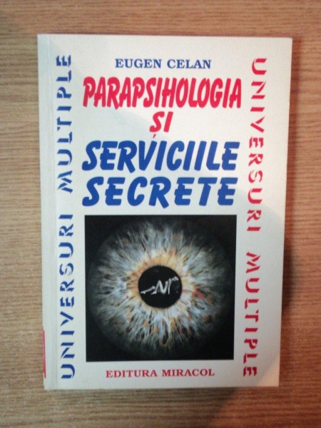 PARAPSIHOLOGIA SI SERVICIILE SECRETE de EUGEN CELAN  1997 , PREZINTA PETE DE CERNEALA