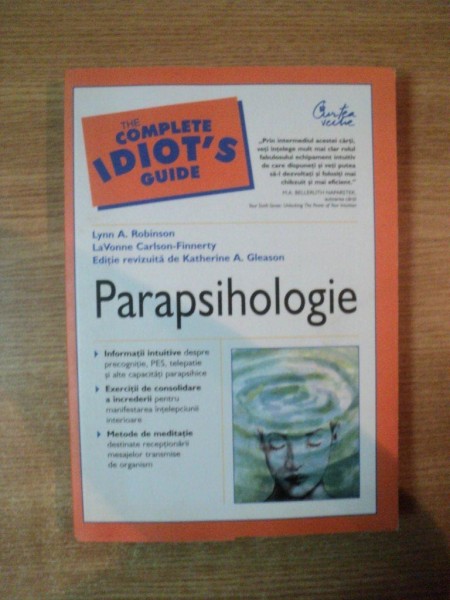 PARAPSIHOLOGIE de LYNN A. ROBINSON  , LAVONNE CARLSON FINNERTY  , Bucuresti 2006 * PREZINTA SUBLINIERI