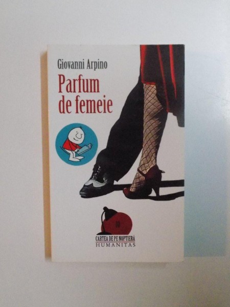 PARFUM DE FEMEIE de GIOVANNI ARPINO , Bucuresti  ANUL 2008