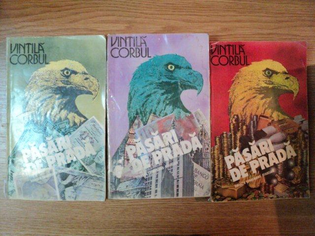 PASARI DE PRADA , VOL I , II , III  de VINTILA CORBU , 1992 ,