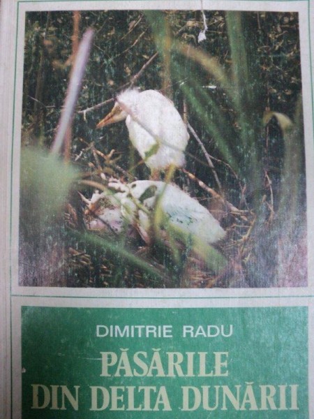 PASARILE DIN DELTA DUNARII de DIMITRIE RADU , 1979