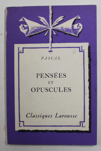 PASCAL - PENSEES ET OPUSCULES , notes par J. - ROGER CHARBONNEL  , 1934
