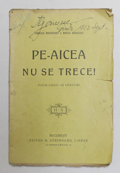 PE - AICEA NU SE TRECE ! - POEM EROIC IN VERSURI de CORNELIU MOLDOVANU si MIRCEA   RADULESCU , 1918