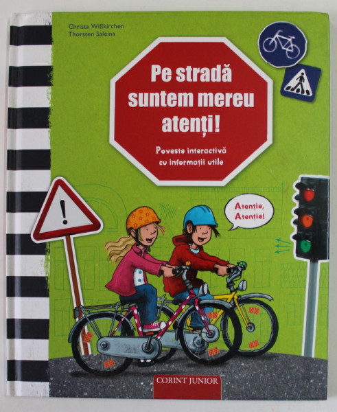PE STRADA SUNTEM MEREU  ATENTI ! POVESTE INTERACTIVA CU INFORMATII UTILE de CHRISTA WISKIRCHEN si THORSTEN SALEINA , 2014