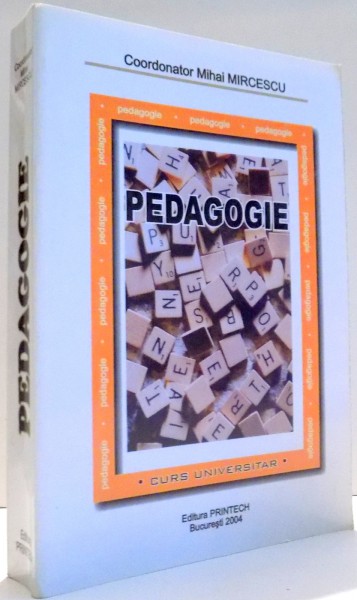 PEDAGOGIE, CURS UNIVERSITAR de MIHAI MIRCESCU , 2004