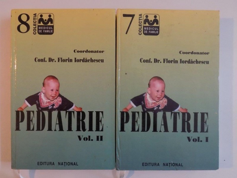 PEDIATRIE de FLORIN IORDACHESCU, VOL I-II  1998