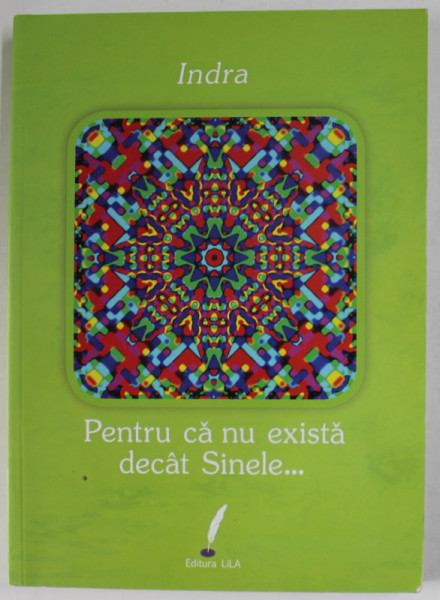 PENTRU CA NU EXISTA DECAT SINELE ...de INDRA , 2019