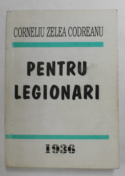 PENTRU LEGIONARI de CORNELIU ZELEA CODREANU, VOL.1, 1993