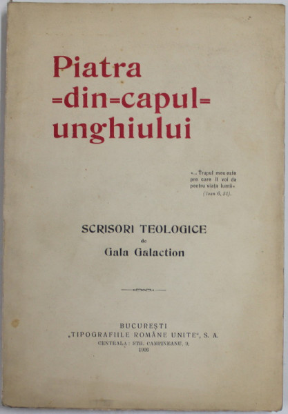 PIATRA DIN CAPUL UNGHIULUI - SCRISORI TEOLOGICE DE GALA GALACTION - BUC. 1926