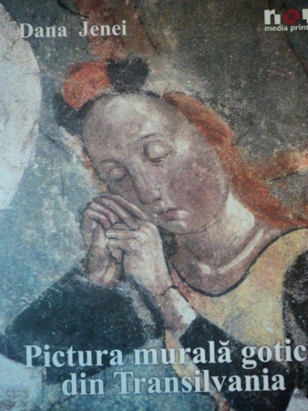 PICTURA MURALA GOTICA DIN TRANSILVANIA de  DANA JENEI