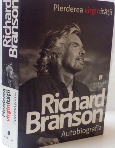 PIERDEREA VIRGINITATII , AUTOBIOGRAFIA de RICHARD BRANSON , 2010 * PREZINTA HALOURI DE APA