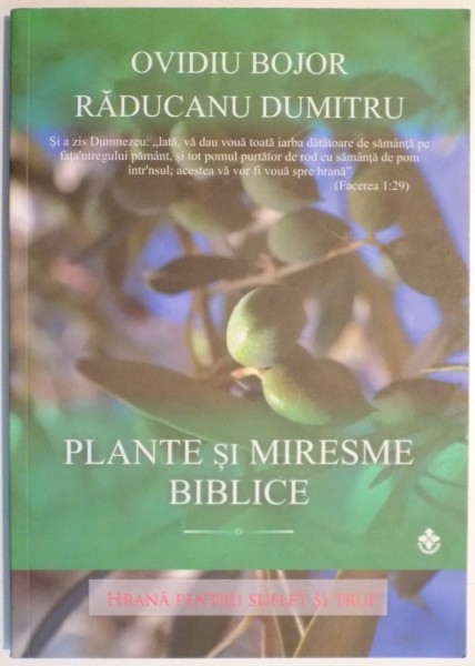 PLANTE SI MIRESME BIBLICE, FRANA PENTRU SUFLET SI TRUP de OVIDIU BOJOR SI RADUCANU DUMITRU