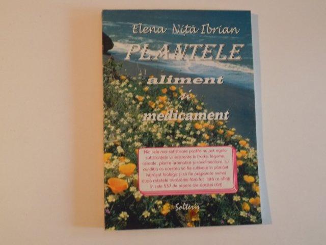PLANTELE ALIMENT SI MEDICAMENT de ELENA NITA IBRIAN