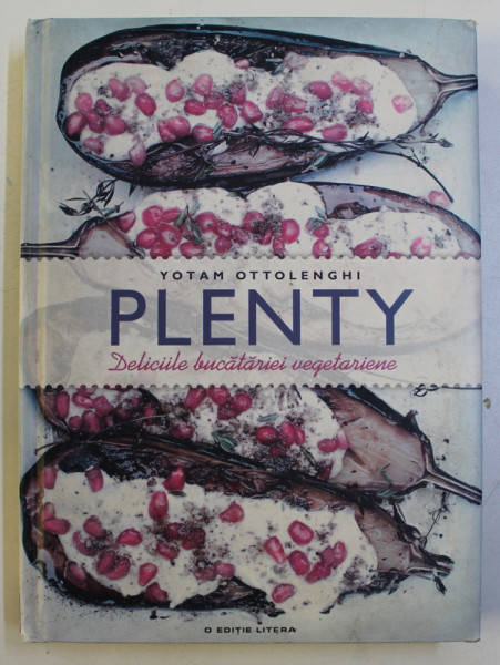 PLENTY  - DELICIILE BUCATARIEI VEGETARIENE de YOTAM OTTOLENGHI , 2015