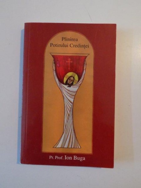 PLINIREA POTIRULUI CREDINTEI de PR.PROF. ION BUGA 2007,DEDICATIE*