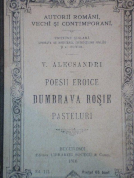 POESII EROICE DUMBRAVA ROSIE, PASTELURI de VASILE ALECSANDRI  1896