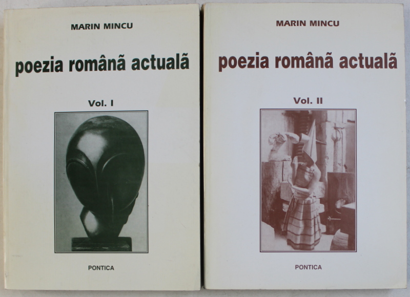 POEZIA ROMANA ACTUALA , O ANTOLOGIE COMENTATA , VOLUMELE I - II de MARIN MINCU , 1998