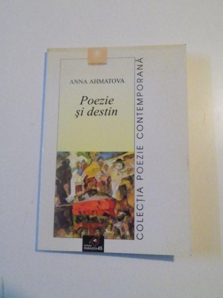 POEZIE SI DESTIN de ANNA AHMATOVA , 2001