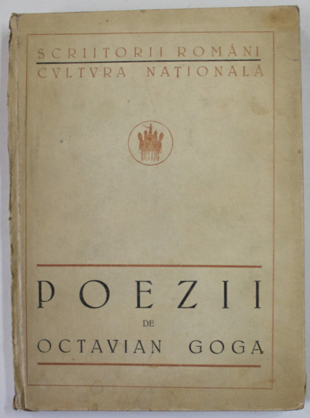 POEZII de OCTAVIAN GOGA , 1924, COPERTA CU PETE SI URME DE UZURA , COTOR CU DEFECT