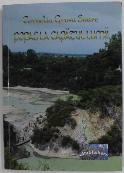 POPAS LA CAPATUL LUMII , PROZA DE CALATORIE de CORNELIA GROSU SOARE , 2020
