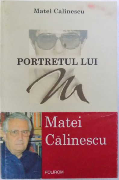 PORTRETUL LUI M de MATEI CALINESCU, 2003
