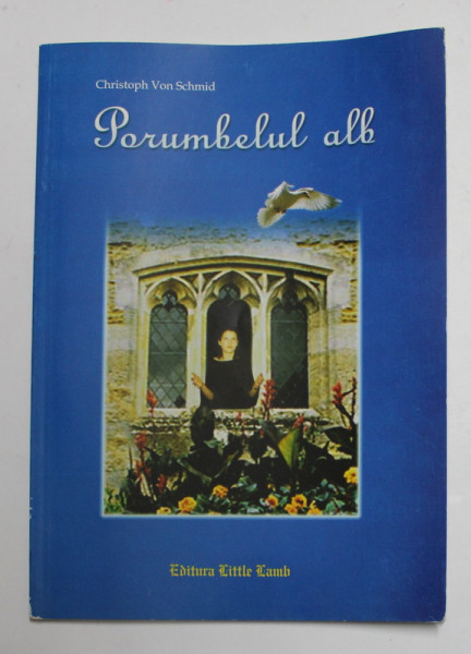 PORUMBELUL ALB de CHRISTOPH VON SCHMID , 2003