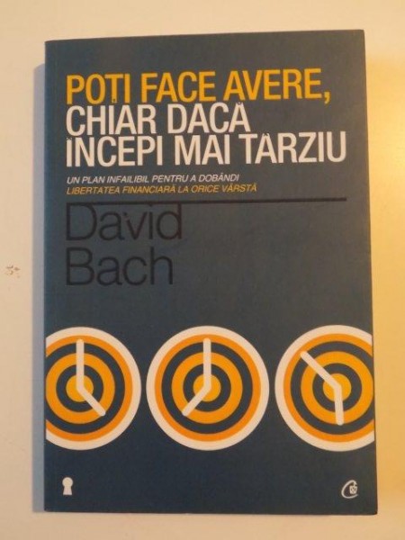 POTI FACE AVERE CHIAR DACA INCEPI MAI TARZIU de DAVID BACH 2013