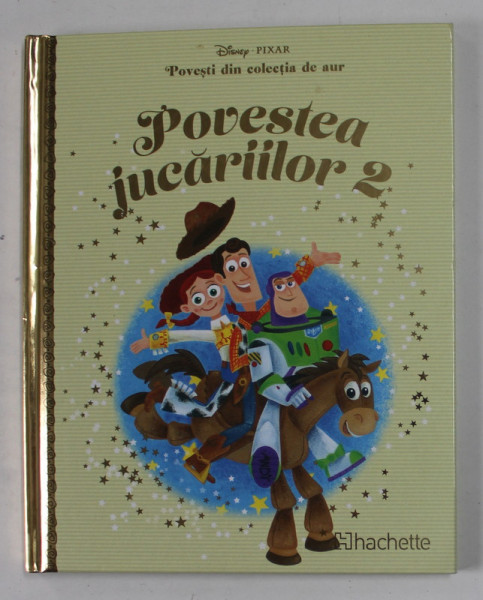 POVESTEA JUCARIILOR 2 , SERIA  '' DISNEY PIXAR '' NR. 39 , POVESTI DIN COLECTIA DE AUR, 2018