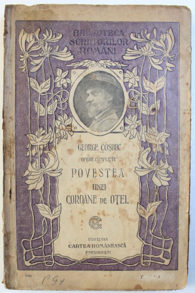 POVESTEA UNEI COROANE DE OTEL de GEORGE COSBUC , EDITIA A IV-A