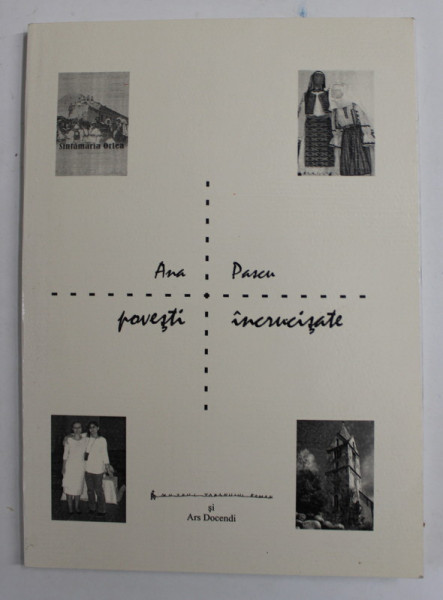 POVESTI INCRUCISATE . JURNAL DE TEREN IN TARA HATEGULUI de ANA PASCU , 2006