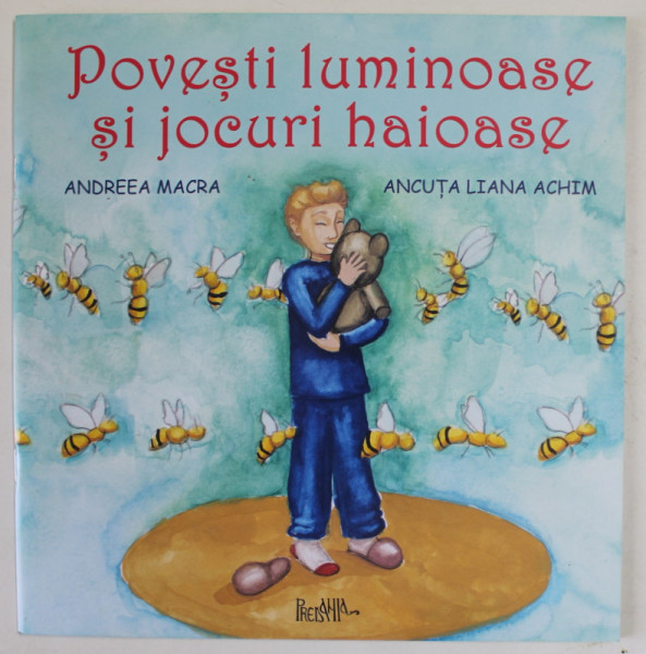 POVESTI LUMINOASE SI JOCURI HAIOASE de ANDREEA MACRA si ANCUTA LIANA ACHIM , 2022